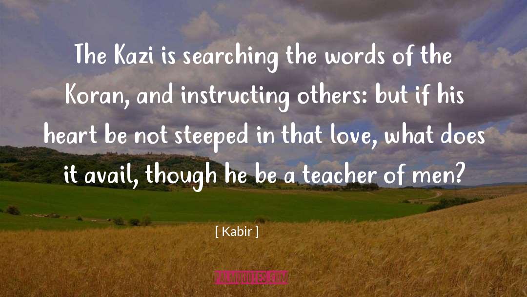 Kabir Quotes: The Kazi is searching the