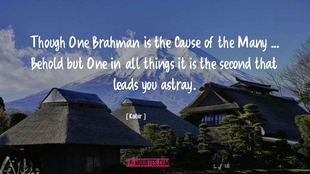 Kabir Quotes: Though One Brahman is the