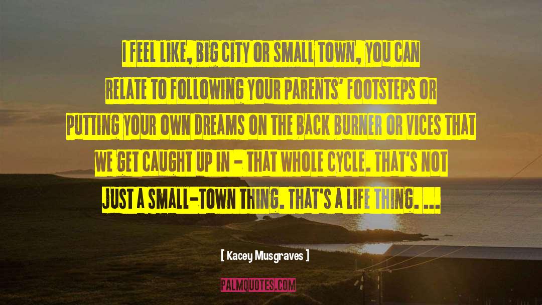 Kacey Musgraves Quotes: I feel like, big city
