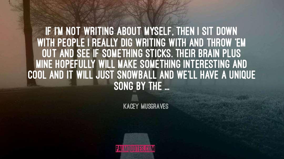 Kacey Musgraves Quotes: If I'm not writing about