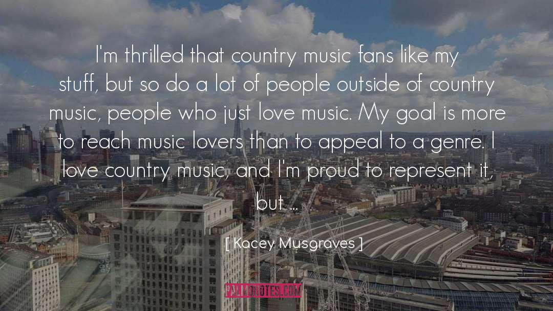 Kacey Musgraves Quotes: I'm thrilled that country music