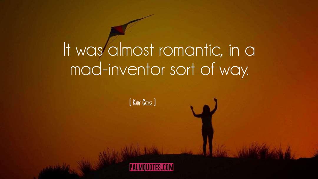 Kady Cross Quotes: It was almost romantic, in
