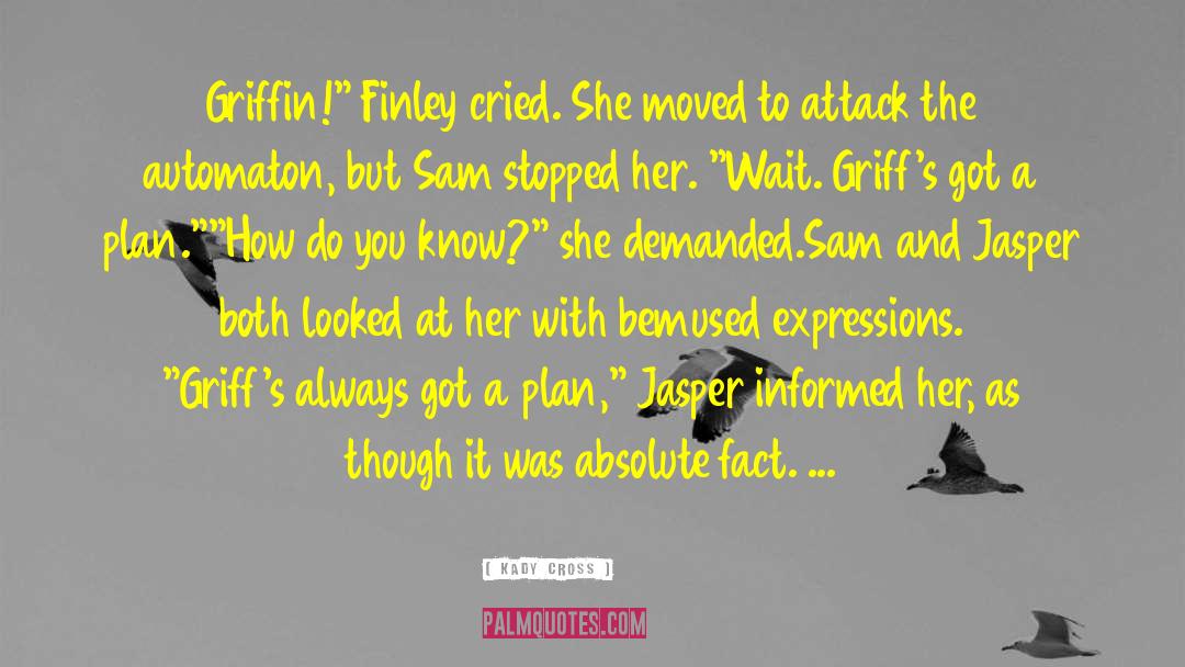 Kady Cross Quotes: Griffin!