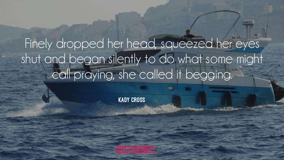 Kady Cross Quotes: Finely dropped her head, squeezed