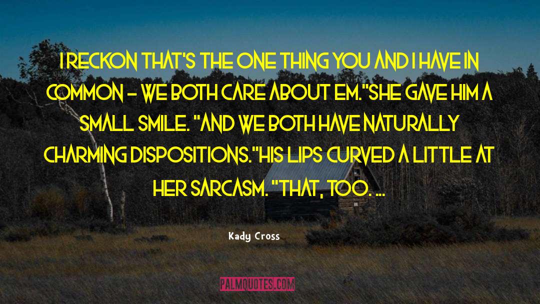 Kady Cross Quotes: I reckon that's the one