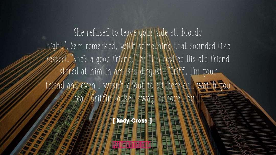 Kady Cross Quotes: She refused to leave your