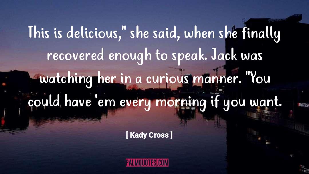 Kady Cross Quotes: This is delicious,