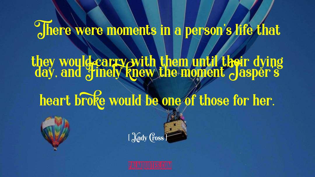 Kady Cross Quotes: There were moments in a