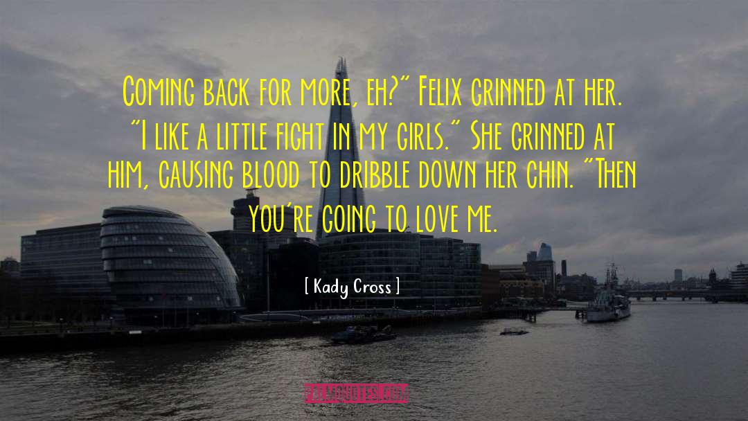 Kady Cross Quotes: Coming back for more, eh?