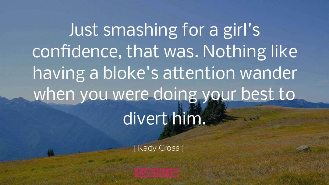 Kady Cross Quotes: Just smashing for a girl's