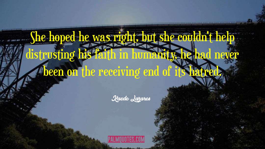 Kaede Lazares Quotes: She hoped he was right,