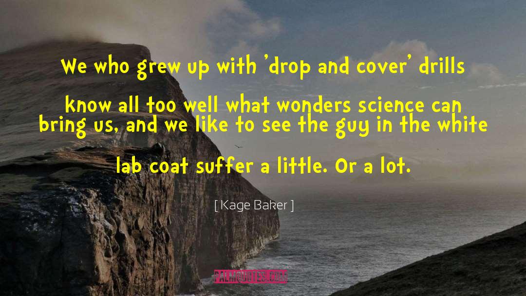 Kage Baker Quotes: We who grew up with