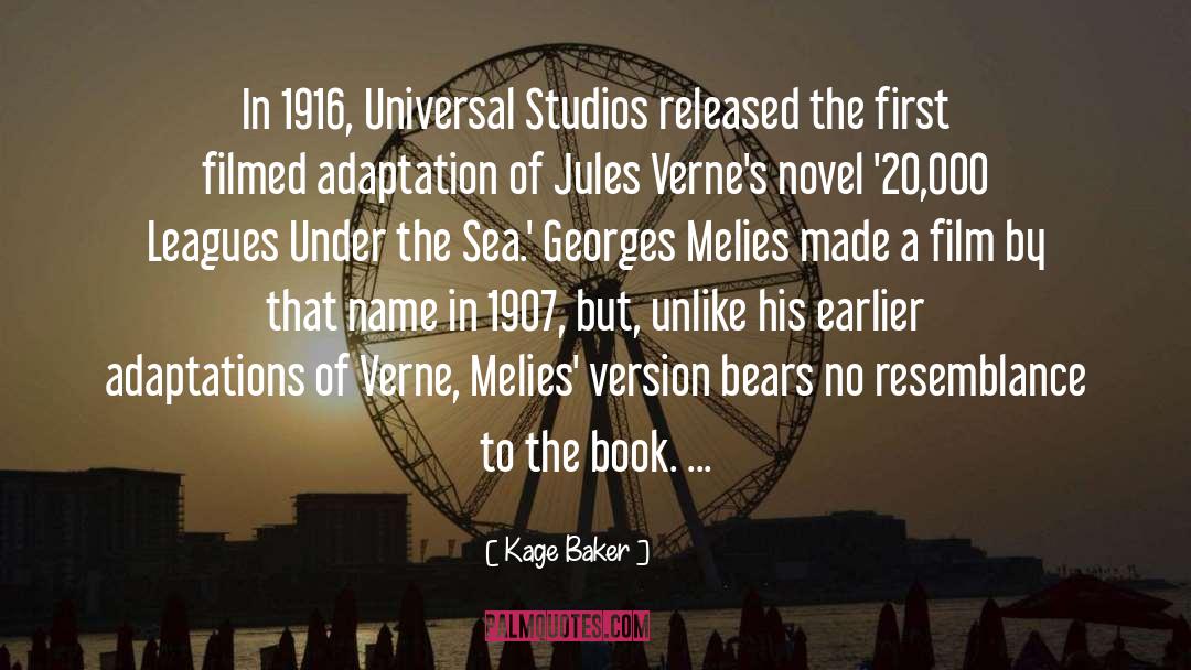 Kage Baker Quotes: In 1916, Universal Studios released