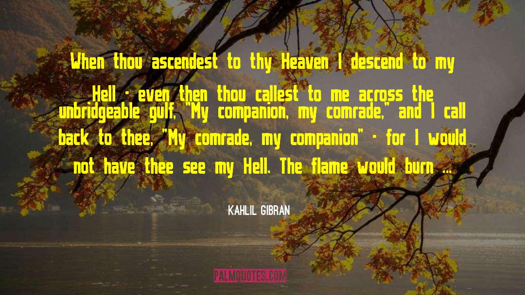 Kahlil Gibran Quotes: When thou ascendest to thy