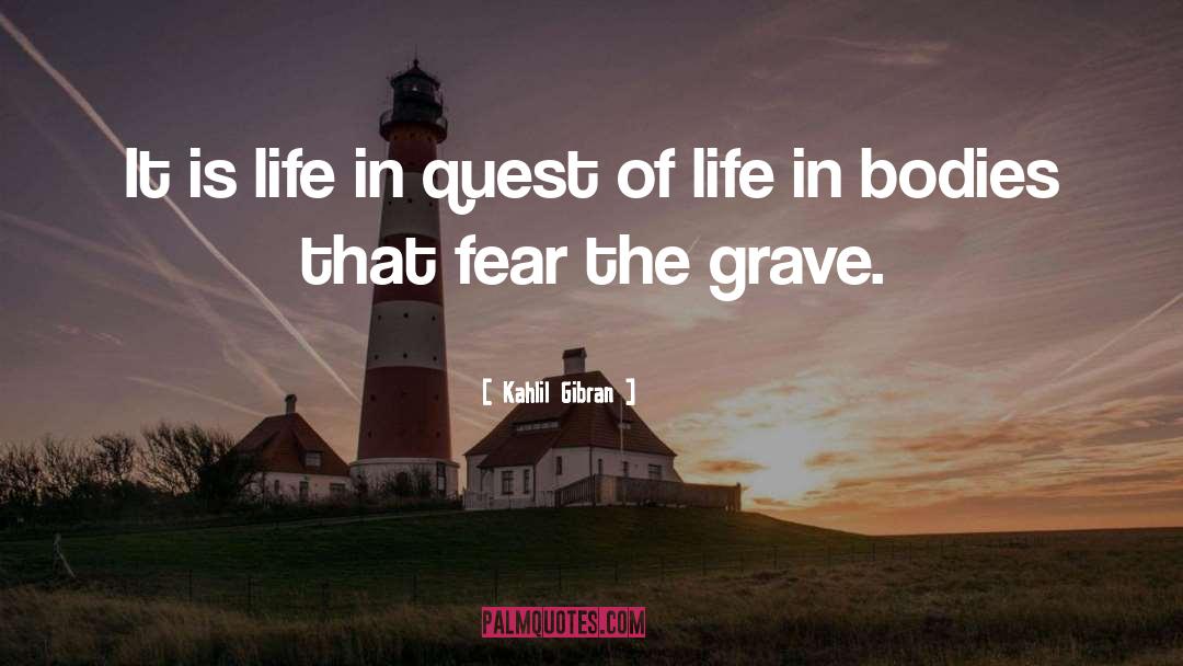 Kahlil Gibran Quotes: It is life in quest