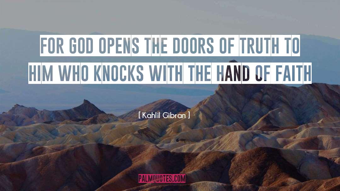 Kahlil Gibran Quotes: For God opens the doors