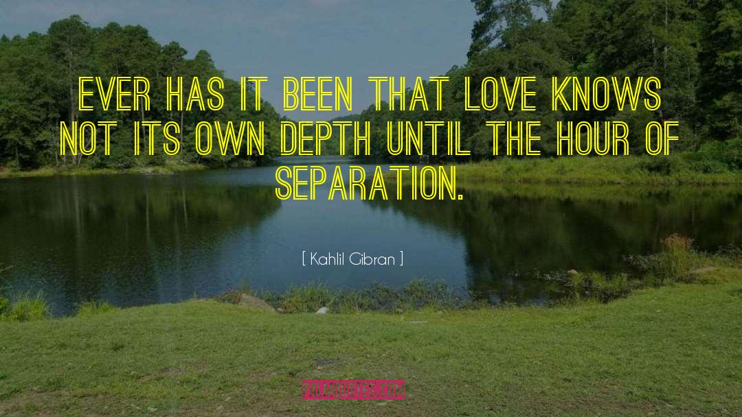 Kahlil Gibran Quotes: Ever has it been that