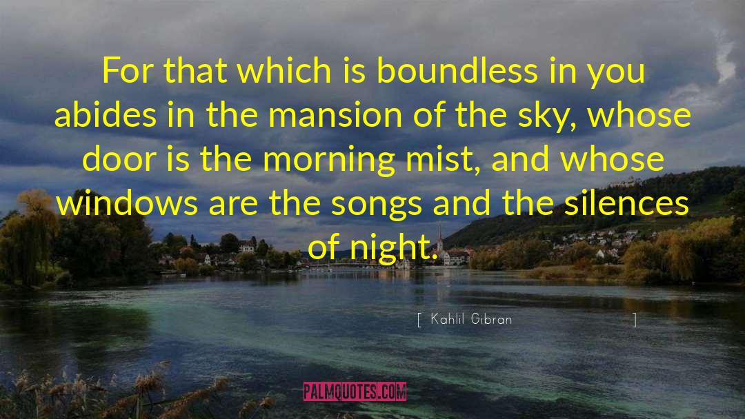 Kahlil Gibran Quotes: For that which is boundless