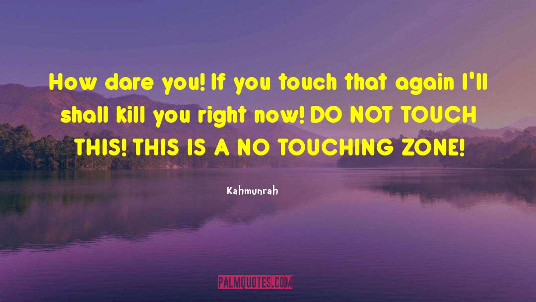 Kahmunrah Quotes: How dare you! If you