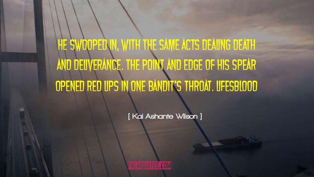 Kai Ashante Wilson Quotes: he swooped in, with the