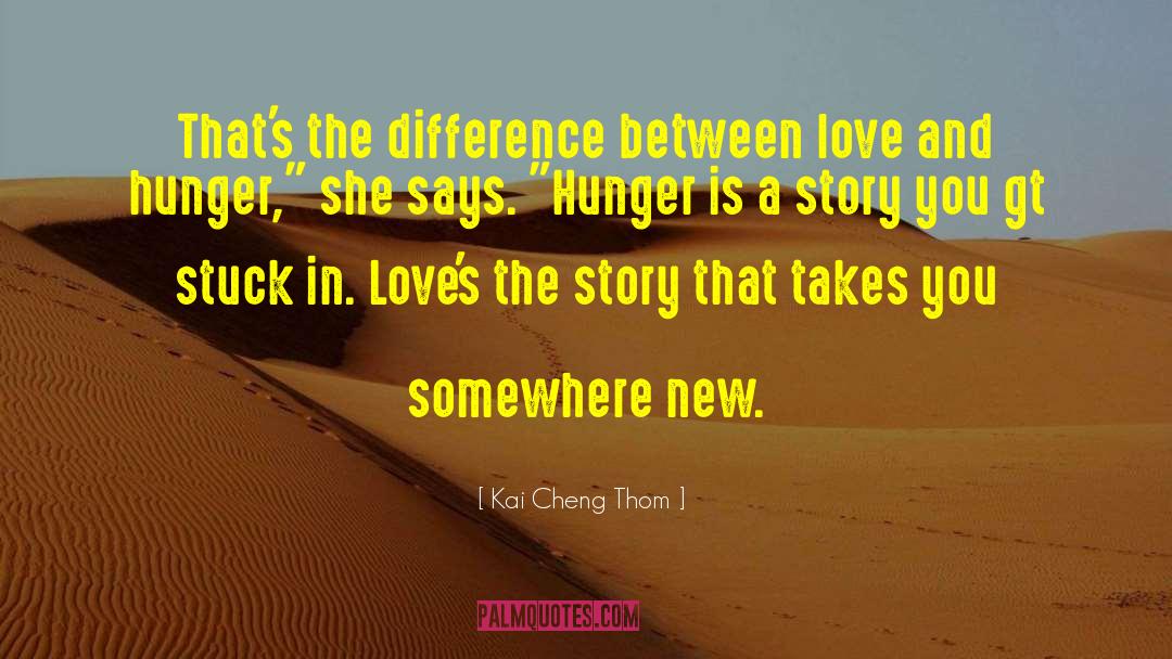 Kai Cheng Thom Quotes: That's the difference between love