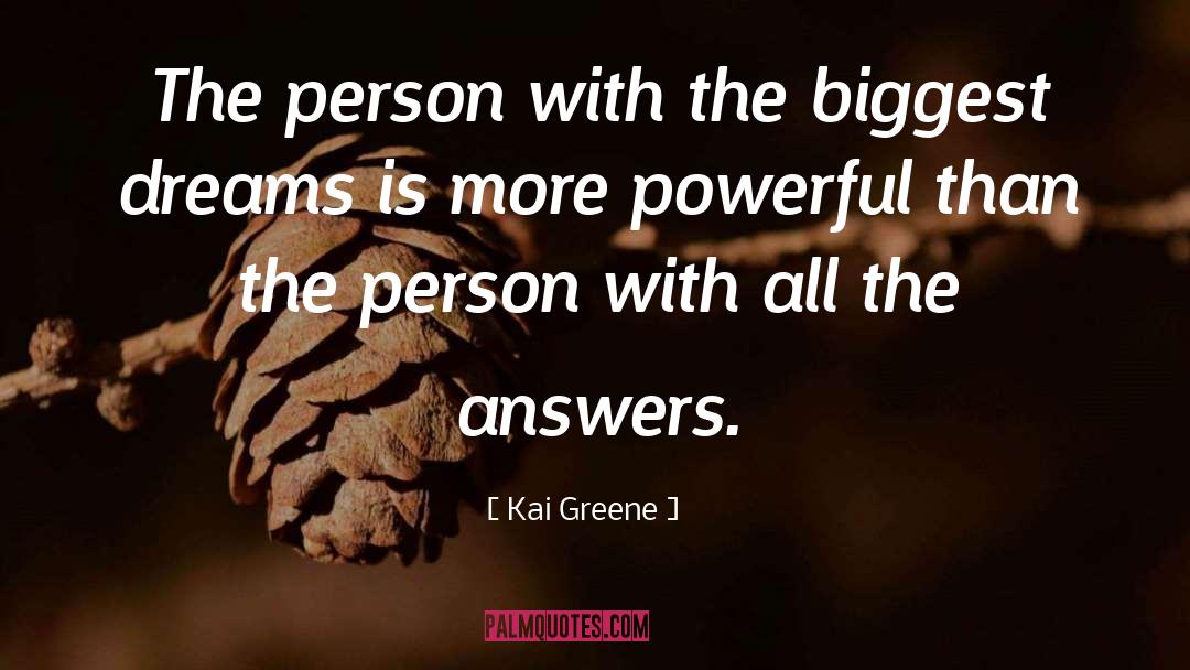 Kai Greene Quotes: The person with the biggest