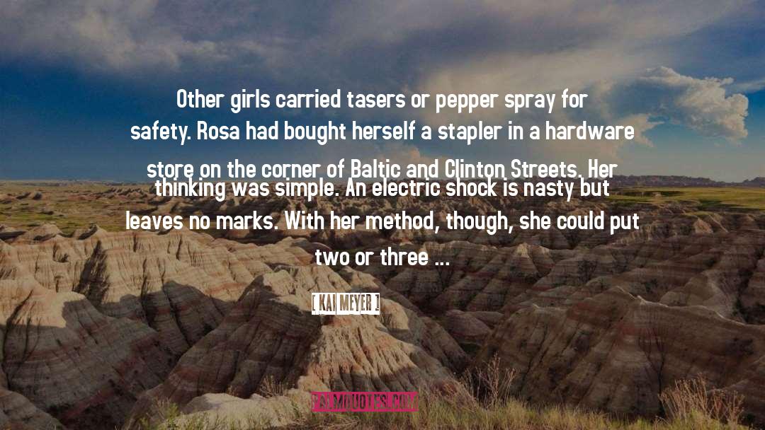 Kai Meyer Quotes: Other girls carried tasers or