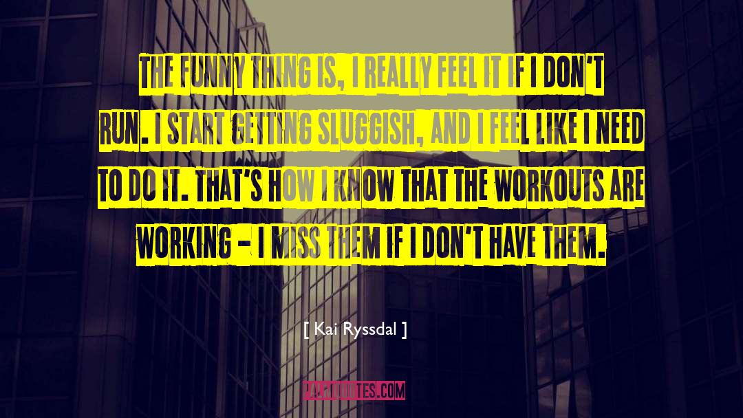 Kai Ryssdal Quotes: The funny thing is, I