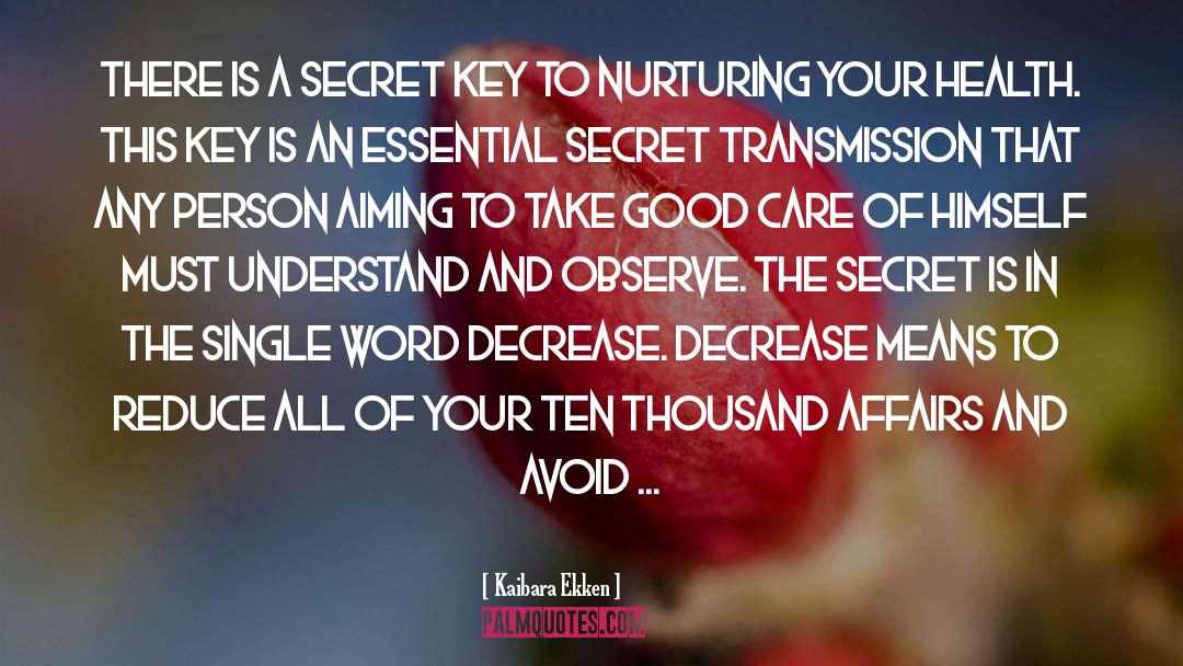 Kaibara Ekken Quotes: There is a secret key