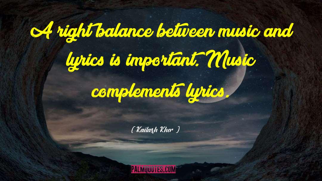 Kailash Kher Quotes: A right balance between music