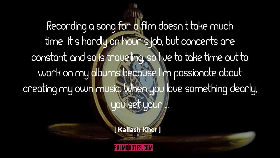 Kailash Kher Quotes: Recording a song for a