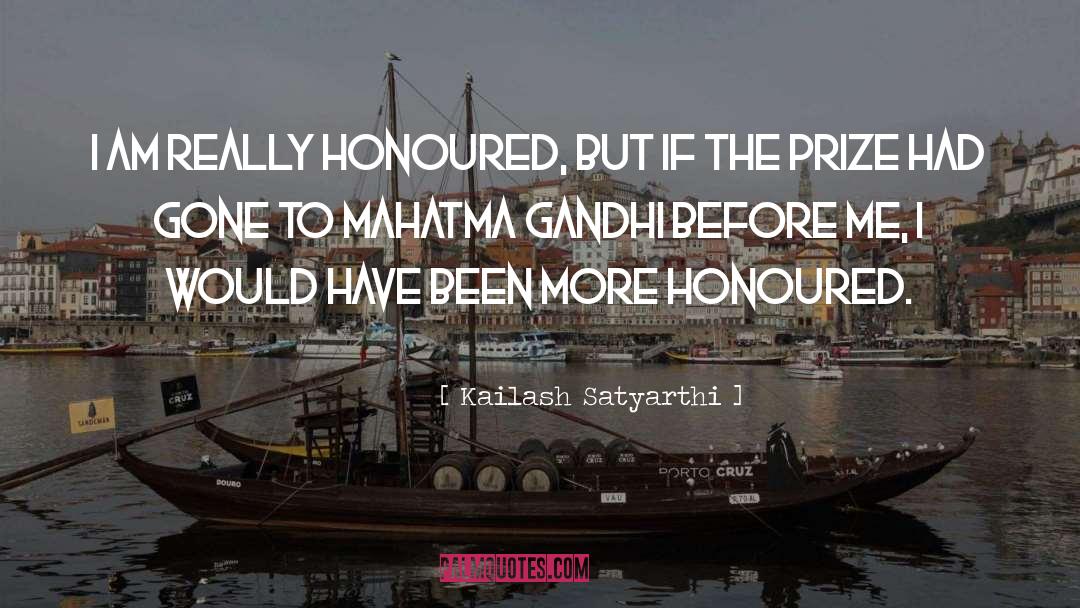 Kailash Satyarthi Quotes: I am really honoured, but