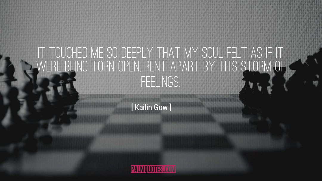 Kailin Gow Quotes: It touched me so deeply