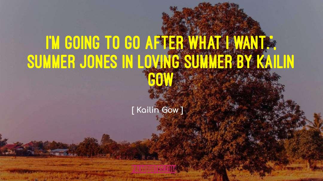 Kailin Gow Quotes: I'm going to go after