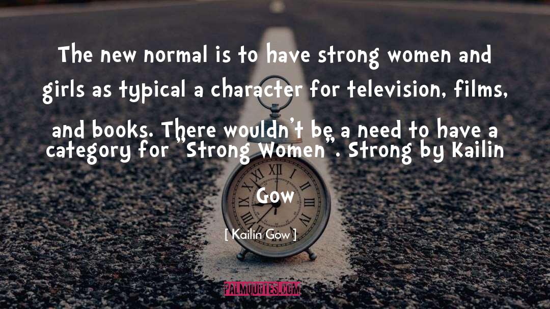 Kailin Gow Quotes: The new normal is to