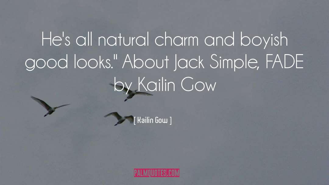 Kailin Gow Quotes: He's all natural charm and