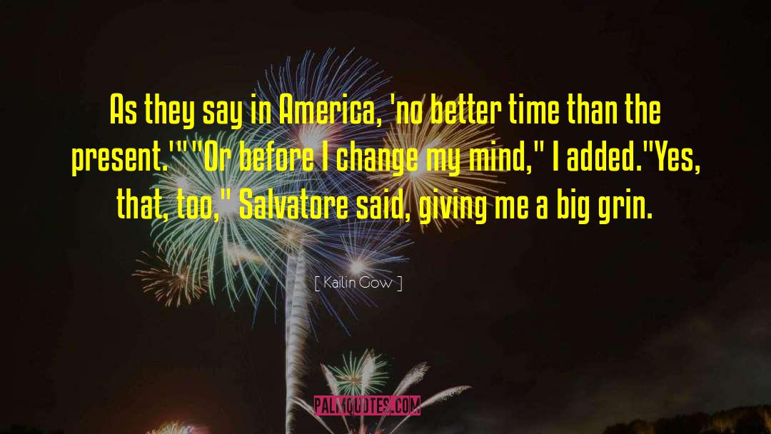 Kailin Gow Quotes: As they say in America,