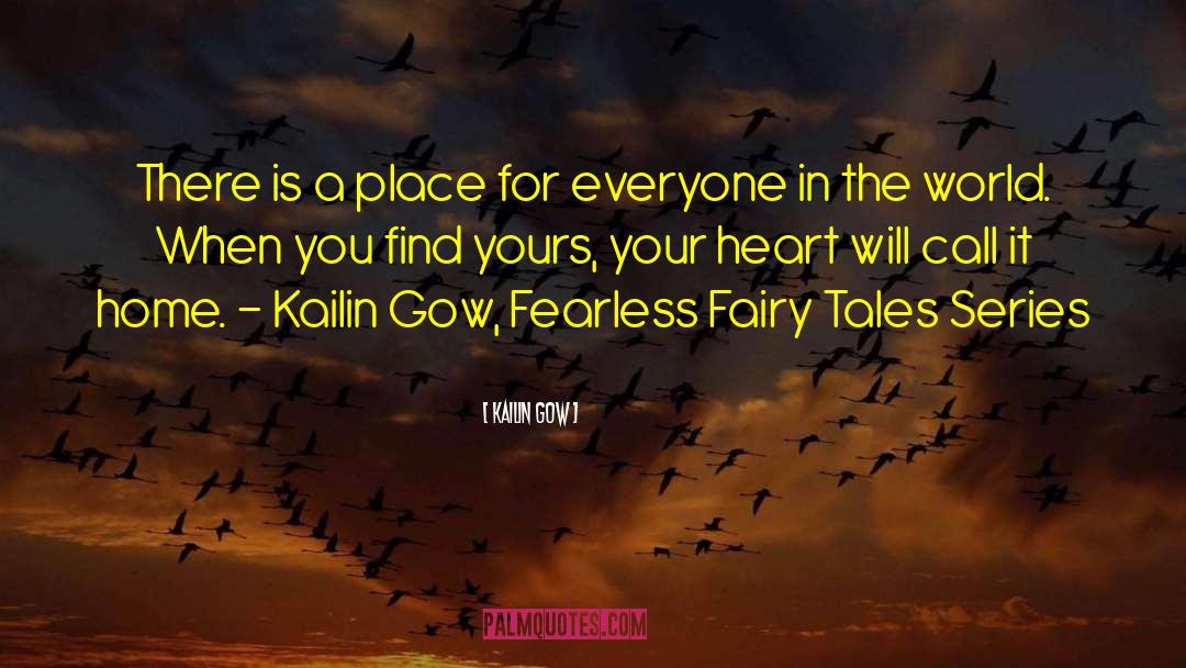 Kailin Gow Quotes: There is a place for