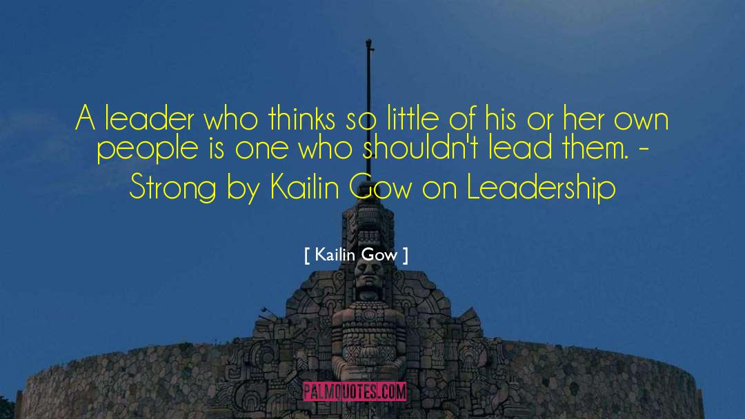 Kailin Gow Quotes: A leader who thinks so