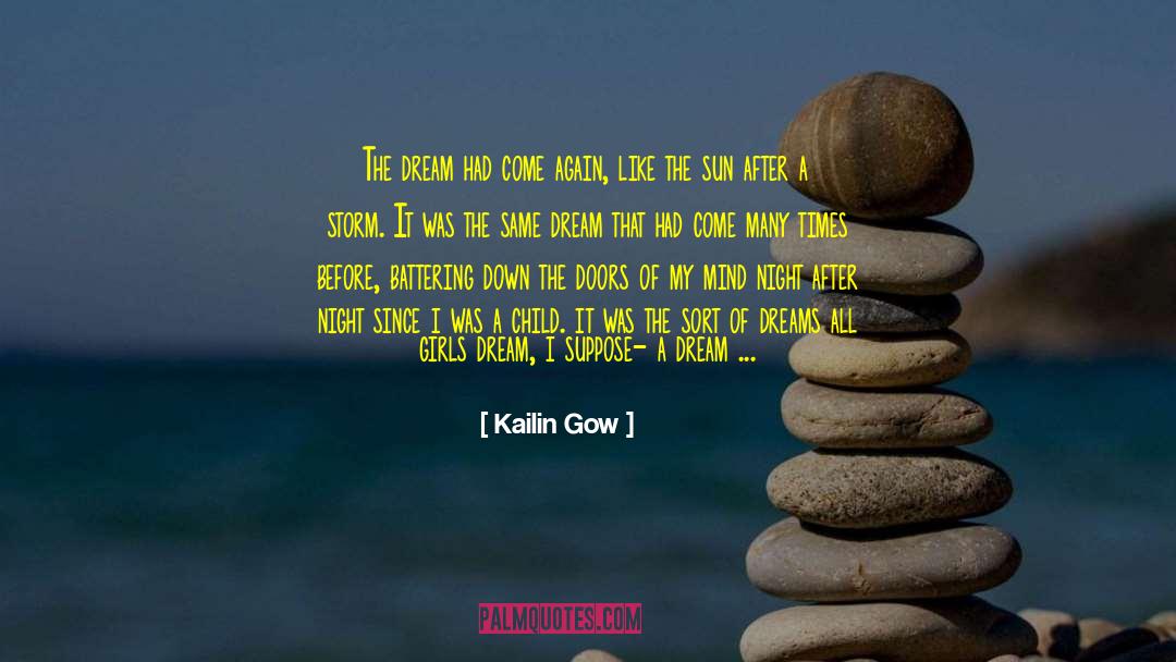 Kailin Gow Quotes: The dream had come again,