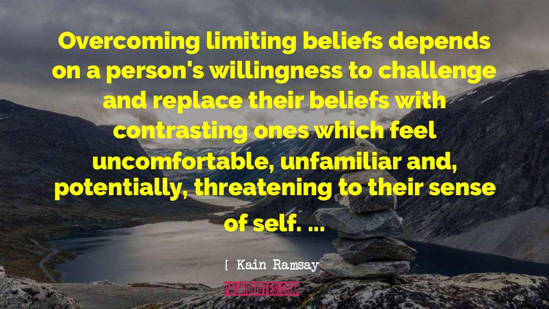 Kain Ramsay Quotes: Overcoming limiting beliefs depends on