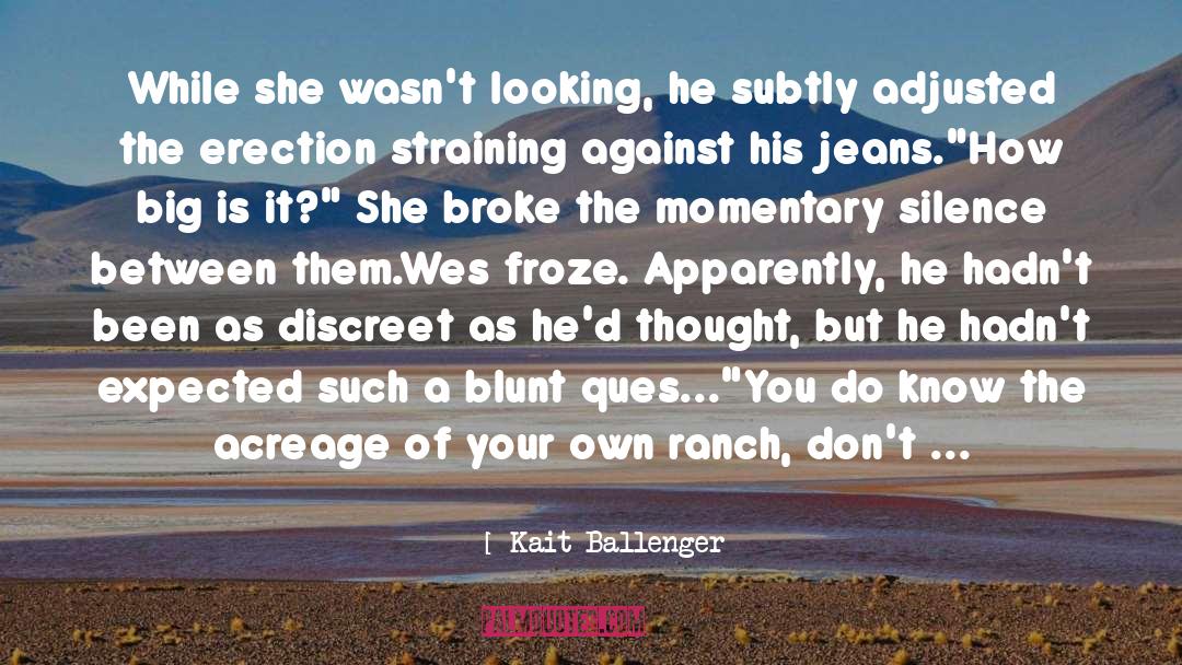 Kait Ballenger Quotes: While she wasn't looking, he
