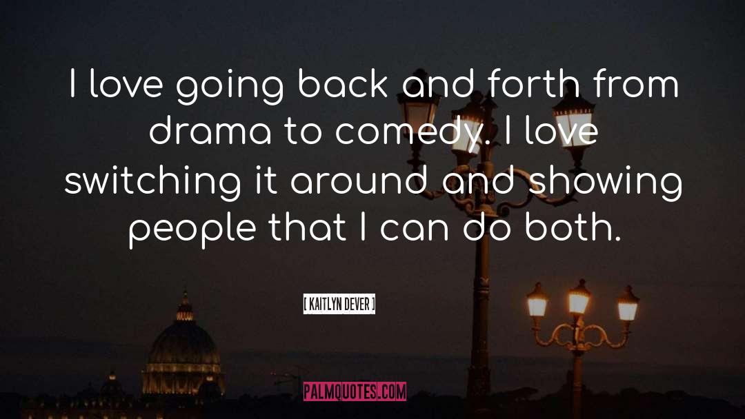 Kaitlyn Dever Quotes: I love going back and
