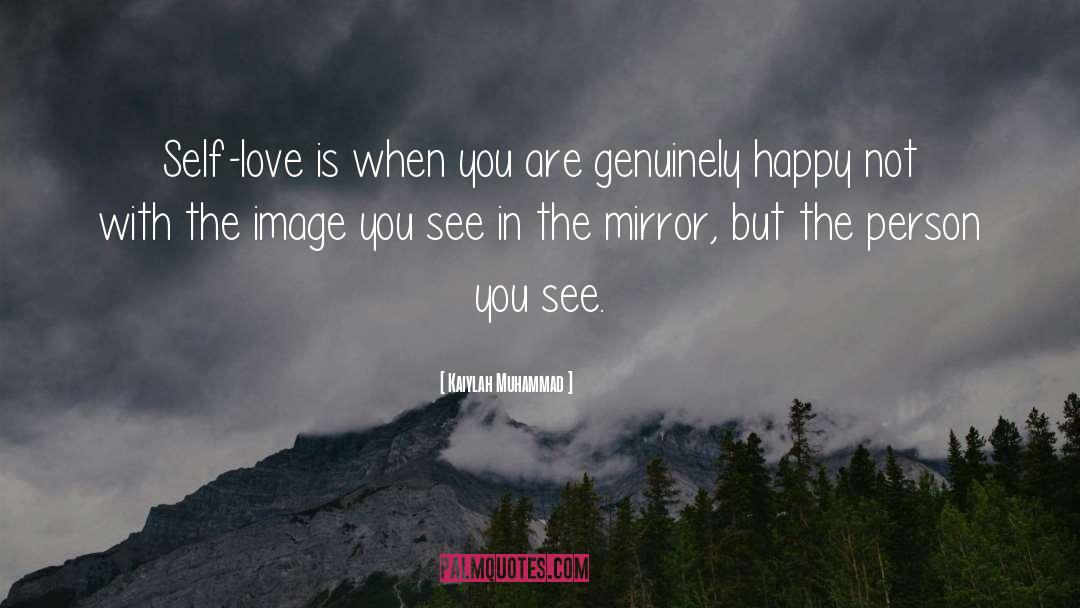 Kaiylah Muhammad Quotes: Self-love is when you are
