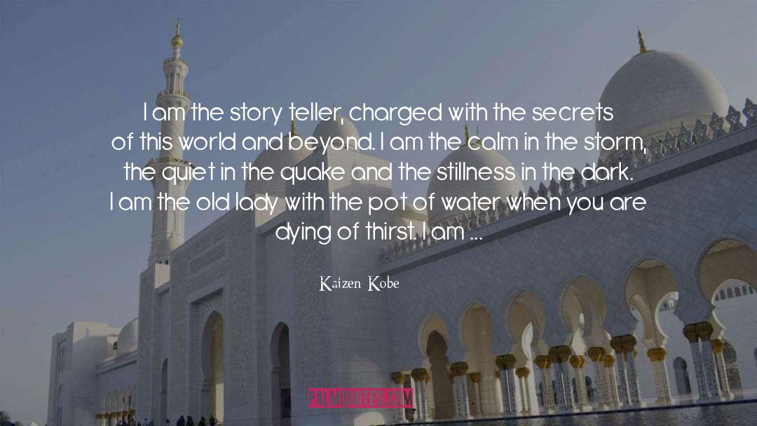 Kaizen Kobe Quotes: I am the story teller,