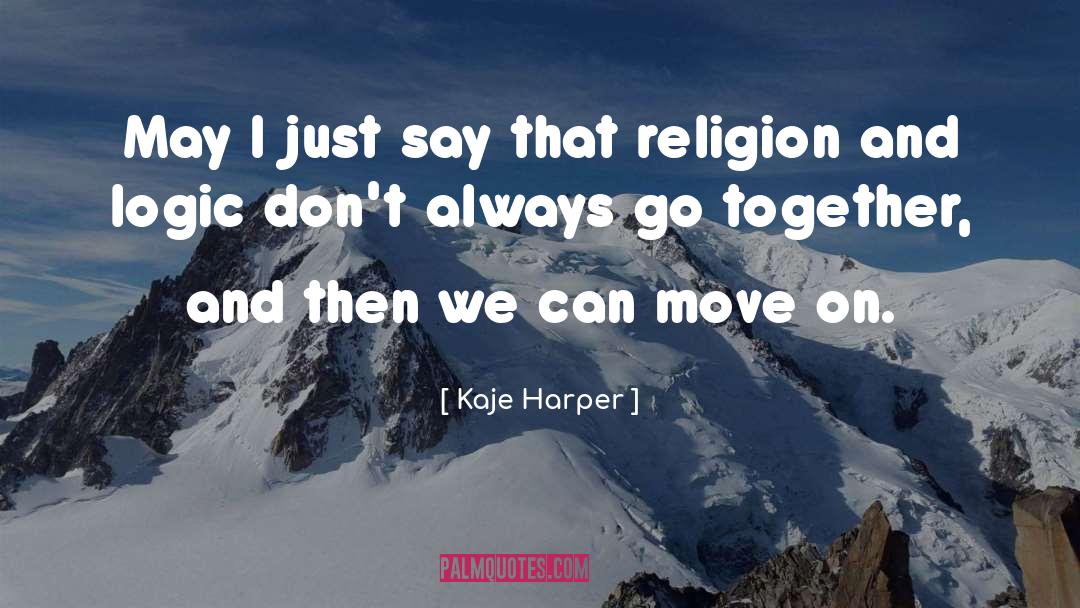 Kaje Harper Quotes: May I just say that