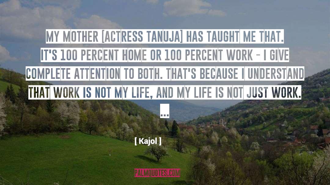 Kajol Quotes: My mother [actress Tanuja] has