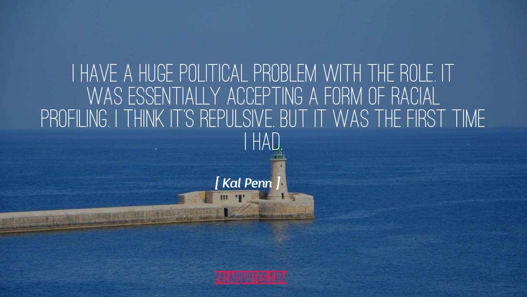 Kal Penn Quotes: I have a huge political