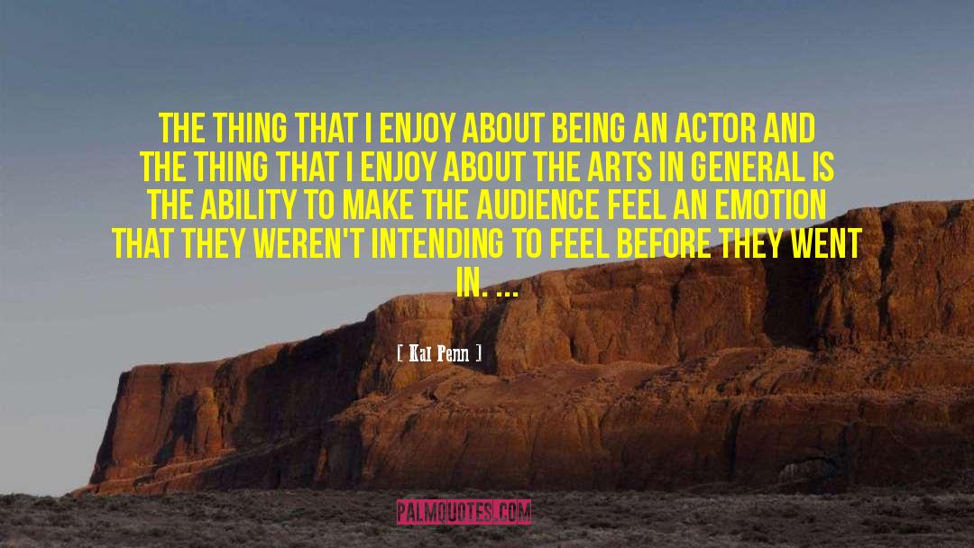 Kal Penn Quotes: The thing that I enjoy