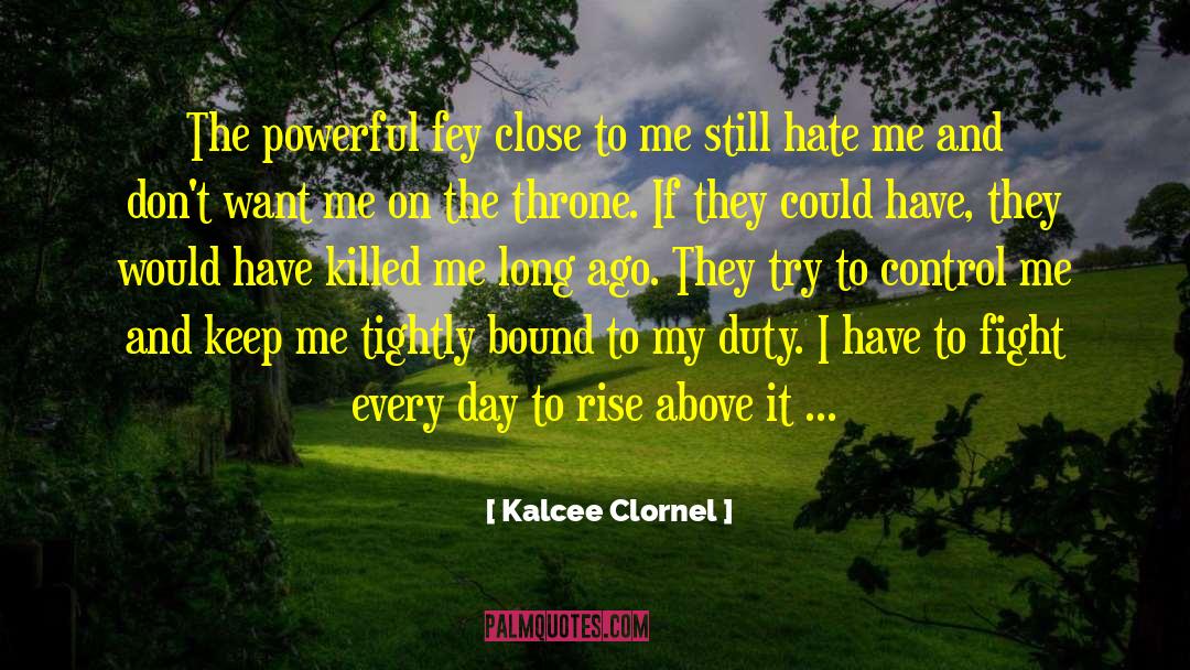 Kalcee Clornel Quotes: The powerful fey close to